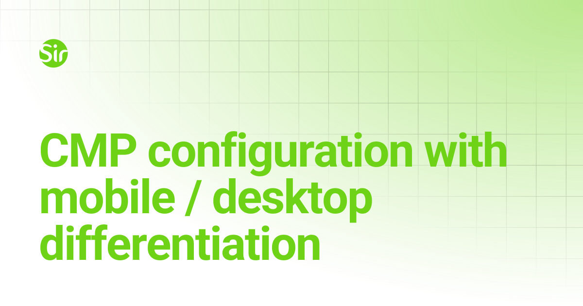 CMP configuration with mobile / desktop differentiation | CMP English ...